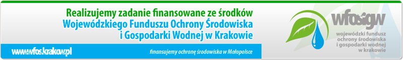 Obrazek zawiera logo wfośigw w Krakowie, adres strony internetowej oraz opis"Realizujemy zadanie finansowane ze środków Wojewódzkiego Funduszu Ochrony Środowiska i Gospodarki Wodnej w Krakowie, finansujemy ochronę środowiska w Małopolsce" 